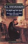 Dr Jekyll and Mr Hyde & The Merry Men and Other Tales and Fables by Robert Louis Stevenson