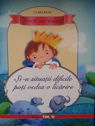 Și-n situații dificile poți vedea o licărire (Povești care vindecă, #1)