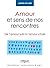 Amour et sens de nos rencon...