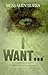 I Want...: A Personal Journ...