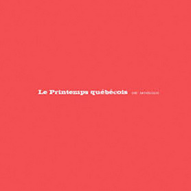 Le printemps québécois : une anthologie (Paperback)