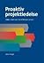 Proaktiv Projektledelse - Sådan gøres sund fornuft til sund praksis