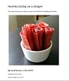 Healthy Eating on a Budget: Tips and recipes to help you eat well without breaking the bank Healthy Eating on a Budget: Tips and recipes to help you eat well without breaking the bank