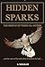 Hidden Sparks by S. Malkah