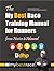 The My Best Race Training Manual for Runners: From Novice to Advanced