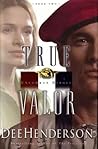 True Valor by Dee Henderson