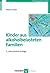 Kinder aus alkoholbelasteten Familien (Klinische Kinderpsychologie) (German Edition)