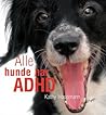 Alle hunde har ADHD by Kathy Hoopmann
