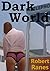 Dark World by Robert Ranes