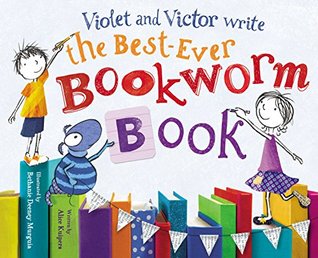 Violet and Victor Write the Best-Ever Bookworm Book (Kindle Edition)
