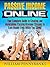 Passive Income: Your Complete Guide to Creating and Maintaining Passive Revenue Streams to Earn Money Even While You Sleep! (Passive Income, Earn Money ... Money Online) (Marketing Success Online)