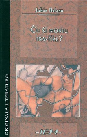 Ĉu ŝi mortu tra-fike? (Paperback)