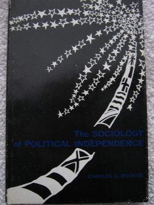 The Sociology of Political Independence