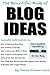 The Bountiful Book of BLOG IDEAS: Your Guide to Generating HUNDREDS of IDEAS for Your Blog