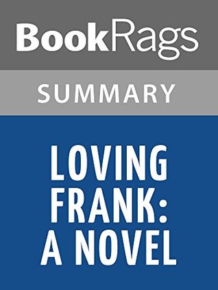 Summary & Study Guide Loving Frank: A Novel by Nancy Horan (Kindle Edition)