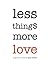 less thing$ more love: a gu...