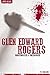 Glen Edward Rogers - Serial Killers Unauthorized & Uncensored by T.J. Carlson