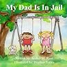 My Dad Is In Jail