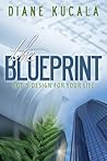 The Blueprint: God's Design for Your Life The Blueprint: God's Design for Your Life