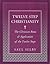 Twelve Step Christianity: T...
