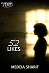 52 Likes by Medeia Sharif 52 Likes by Medeia Sharif