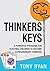 Thinkers Keys: A powerful p...