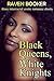 Black Queens, White Knights - three interracial erotic romance shorts