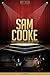Sam Cooke Unauthorized & Uncensored (All Ages Deluxe Edition with Videos)