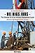 Oil Rig Jobs – The Ultimate Oil & Gas Industry Employment Guide: Newly Updated For 2014