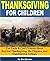 Thanksgiving For Children: Fun Facts and Cool Pictures About the First Thanksgiving, the Pilgrims, and Thanksgiving Turkeys