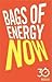Bags of Energy Now: 30 Minute Reads: A Shortcut to Feeling More Alert and Finding More Oomph