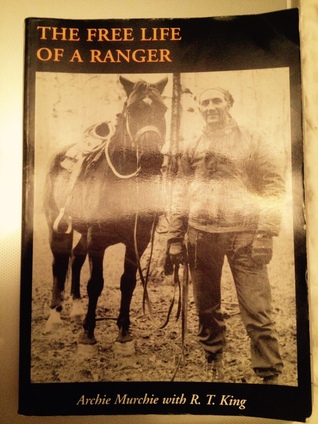 The Free Life of a Ranger: A Forest Service Memoir