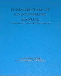 Fundamentals of Co-Counseling Manual (Elementary Counselors Manual) For Beginning Classes in Re-Evaluation Counseling, Third Edition