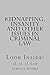 Kidnapping, Insanity and other issues in Criminal Law * e book (Normalized Partial Reading Allowed): e book, Ogidi law Books - Author of 6 published bar exam essays - Look Inside!!!!