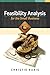Feasibility Analysis for the Small Business (Small Business Start-Up Guides)