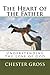 The Heart of the Father by Chester Gross