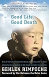 Book cover for Good Life, Good Death: One of the Last Reincarnated Lamas to Be Educated in Tibet Shares Hard-Won Wisdom on Life, Death, and What Comes After