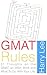 GMAT Rules: 31 Thoughts on the GMAT, an MBA, Work and What to do with Your Life