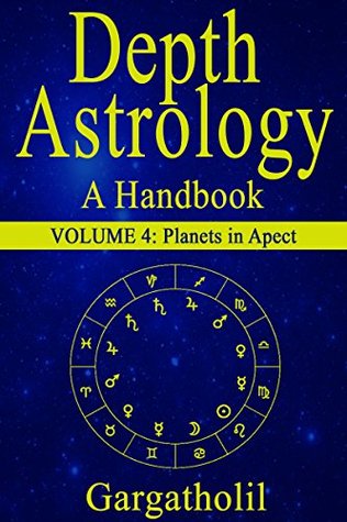 Depth Astrology: An Astrological Handbook: Volume 4: Planets in Aspect (Kindle Edition)
