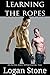Learning the Ropes by Logan Stone