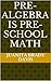 Pre-algebra is Pre-school Math (Did You Know? Pre-Algebra Is Pre-School Math Book 1)