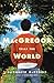 MacGregor Tells the World by Elizabeth Mckenzie MacGregor Tells the World by Elizabeth Mckenzie