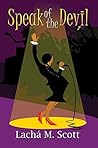Speak of the Devil by Lachá M. Scott