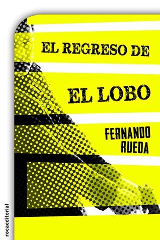 Portada de El regreso de El Lobo, de Fernando Rueda Rieu