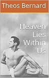 Heaven Lies Withi...