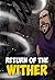The Return of the Wither: A Fiction Novel for Kids