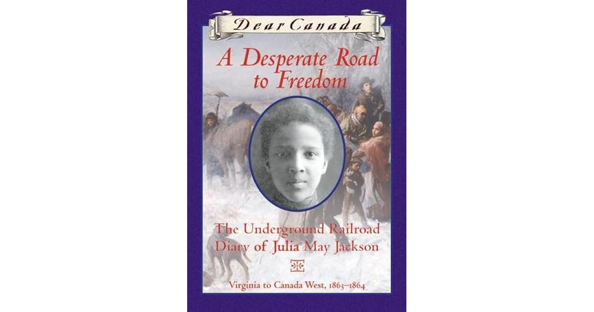 A Desperate Road to Freedom: The Underground Railroad Diary of Julia