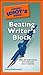 The Pocket Idiot's Guide to Beating Writer's Block by Kathy Kleidermacher The Pocket Idiot's Guide to Beating Writer's Block by Kathy Kleidermacher