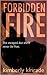 Forbidden Fire (Forbidden #2)