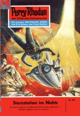 Perry Rhodan 201: Sternstation im Nichts: Perry Rhodan-Zyklus "Die Meister der Insel" (Perry Rhodan-Erstauflage) (German Edition)